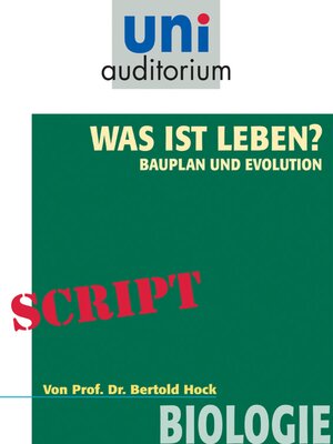 cover image of Was ist das Leben? Bauplan und Evolution